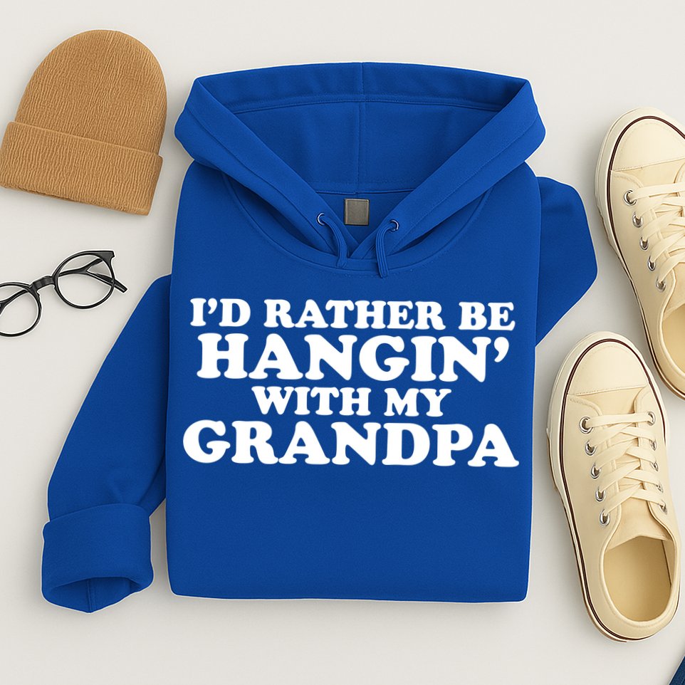 I'd Rather Be Hangin' With My Grandpa Hoodie