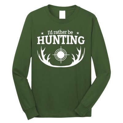 I'd Rather Be Hunting Long Sleeve Shirt