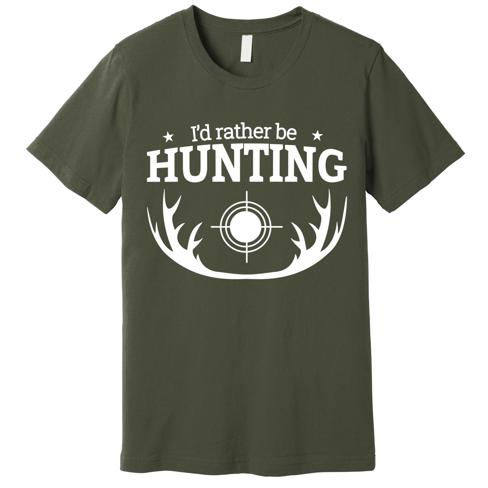 I'd Rather Be Hunting Premium T-Shirt