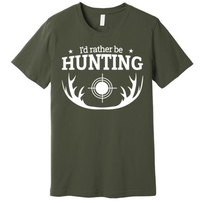 I'd Rather Be Hunting Premium T-Shirt