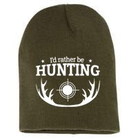 I'd Rather Be Hunting Short Acrylic Beanie