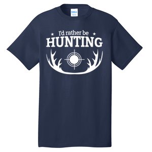 I'd Rather Be Hunting Tall T-Shirt