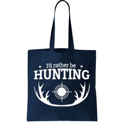 I'd Rather Be Hunting Tote Bag