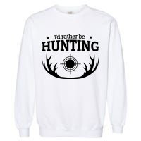I'd Rather Be Hunting Garment-Dyed Sweatshirt