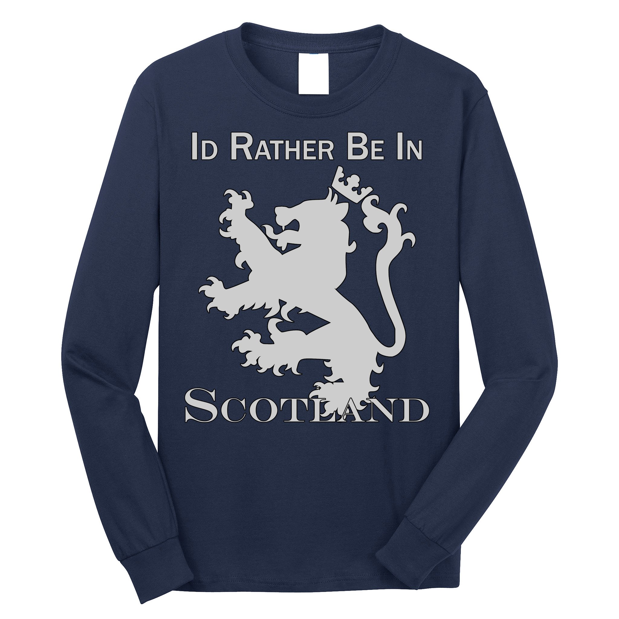 Id Rather Be In Scotland Long Sleeve Shirt