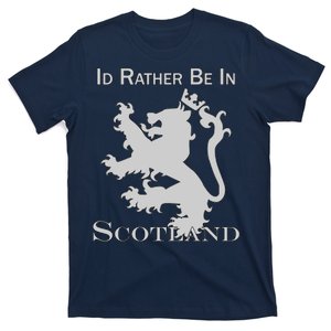 Id Rather Be In Scotland T-Shirt