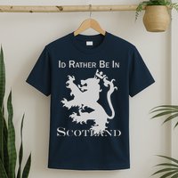 Id Rather Be In Scotland T-Shirt