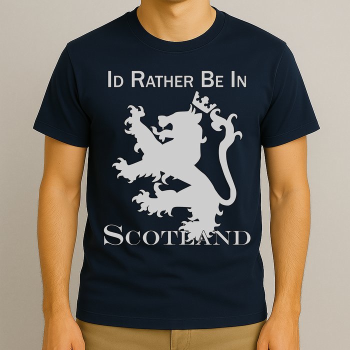 Id Rather Be In Scotland T-Shirt