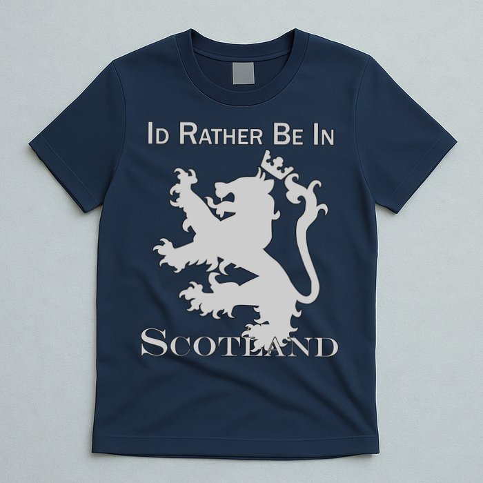Id Rather Be In Scotland T-Shirt