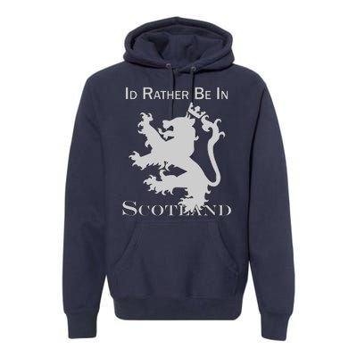 Id Rather Be In Scotland Premium Hoodie