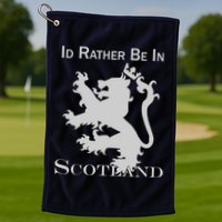 Id Rather Be In Scotland Golf Towel