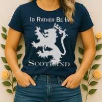 Id Rather Be In Scotland Womens T-Shirt