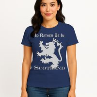 Id Rather Be In Scotland Womens T-Shirt