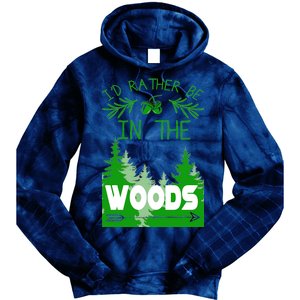 I'd Rather Be In The Woods Funny Hiking Tie Dye Hoodie