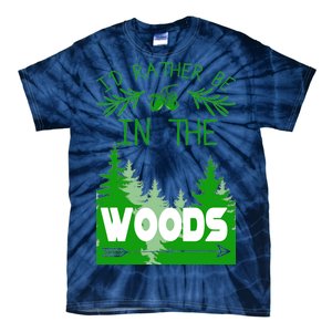 I'd Rather Be In The Woods Funny Hiking Tie-Dye T-Shirt