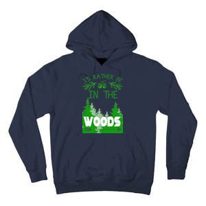 I'd Rather Be In The Woods Funny Hiking Tall Hoodie