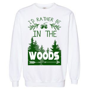 I'd Rather Be In The Woods Funny Hiking Garment-Dyed Sweatshirt