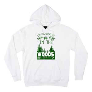 I'd Rather Be In The Woods Funny Hiking Hoodie