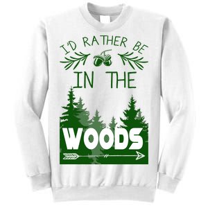 I'd Rather Be In The Woods Funny Hiking Sweatshirt