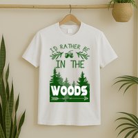 I'd Rather Be In The Woods Funny Hiking T-Shirt