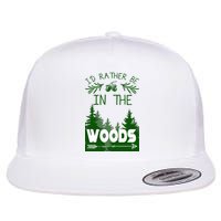 I'd Rather Be In The Woods Funny Hiking Flat Bill Trucker Hat