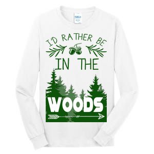 I'd Rather Be In The Woods Funny Hiking Tall Long Sleeve T-Shirt