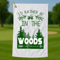 I'd Rather Be In The Woods Funny Hiking Golf Towel