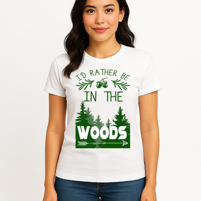 I'd Rather Be In The Woods Funny Hiking Womens T-Shirt