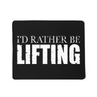 I'd Rather Be Lifting Funny Workout Gym Mousepad