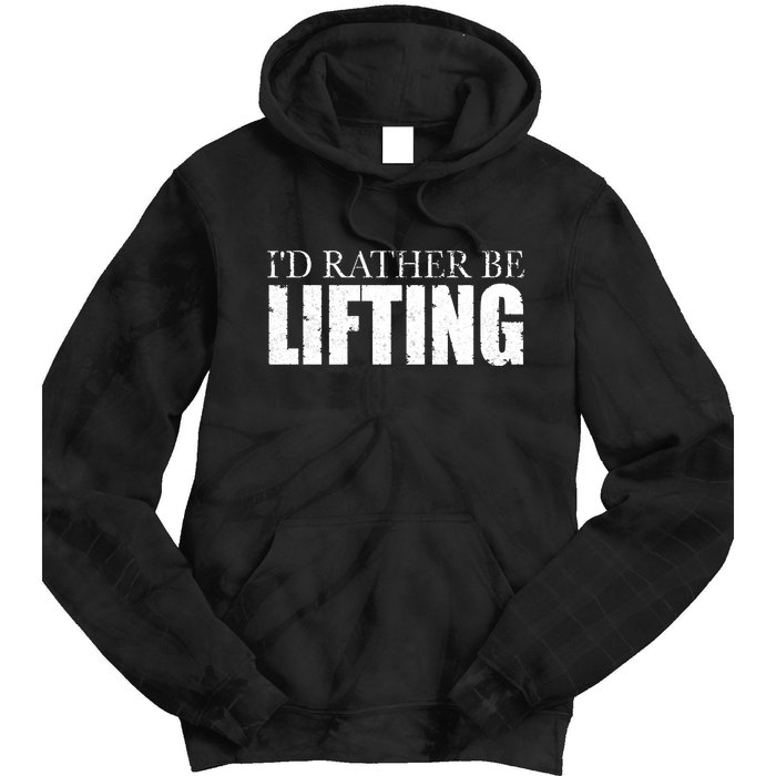 I'd Rather Be Lifting Funny Workout Gym Tie Dye Hoodie