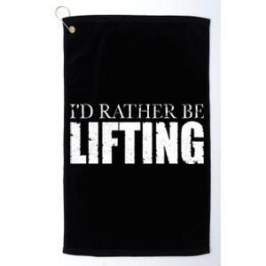 I'd Rather Be Lifting Funny Workout Gym Platinum Collection Golf Towel