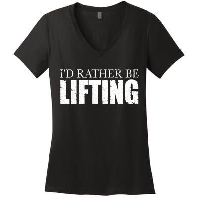 I'd Rather Be Lifting Funny Workout Gym Women's V-Neck T-Shirt