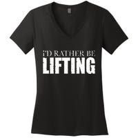 I'd Rather Be Lifting Funny Workout Gym Women's V-Neck T-Shirt