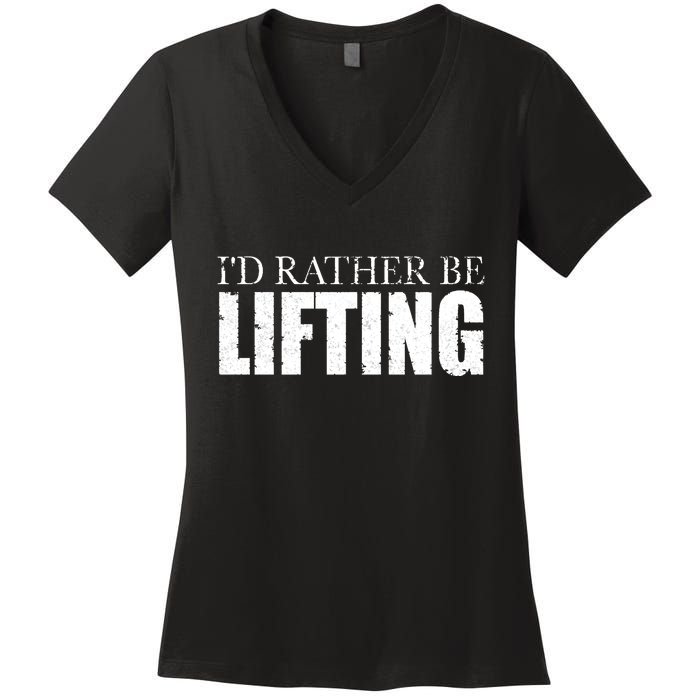 I'd Rather Be Lifting Funny Workout Gym Women's V-Neck T-Shirt