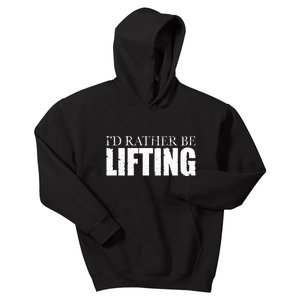 I'd Rather Be Lifting Funny Workout Gym Kids Hoodie