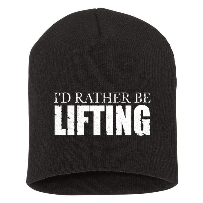 I'd Rather Be Lifting Funny Workout Gym Short Acrylic Beanie