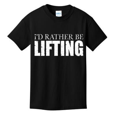 I'd Rather Be Lifting Funny Workout Gym Kids T-Shirt