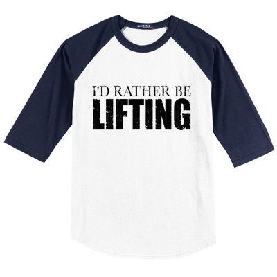 I'd Rather Be Lifting Funny Workout Gym Baseball Sleeve Shirt