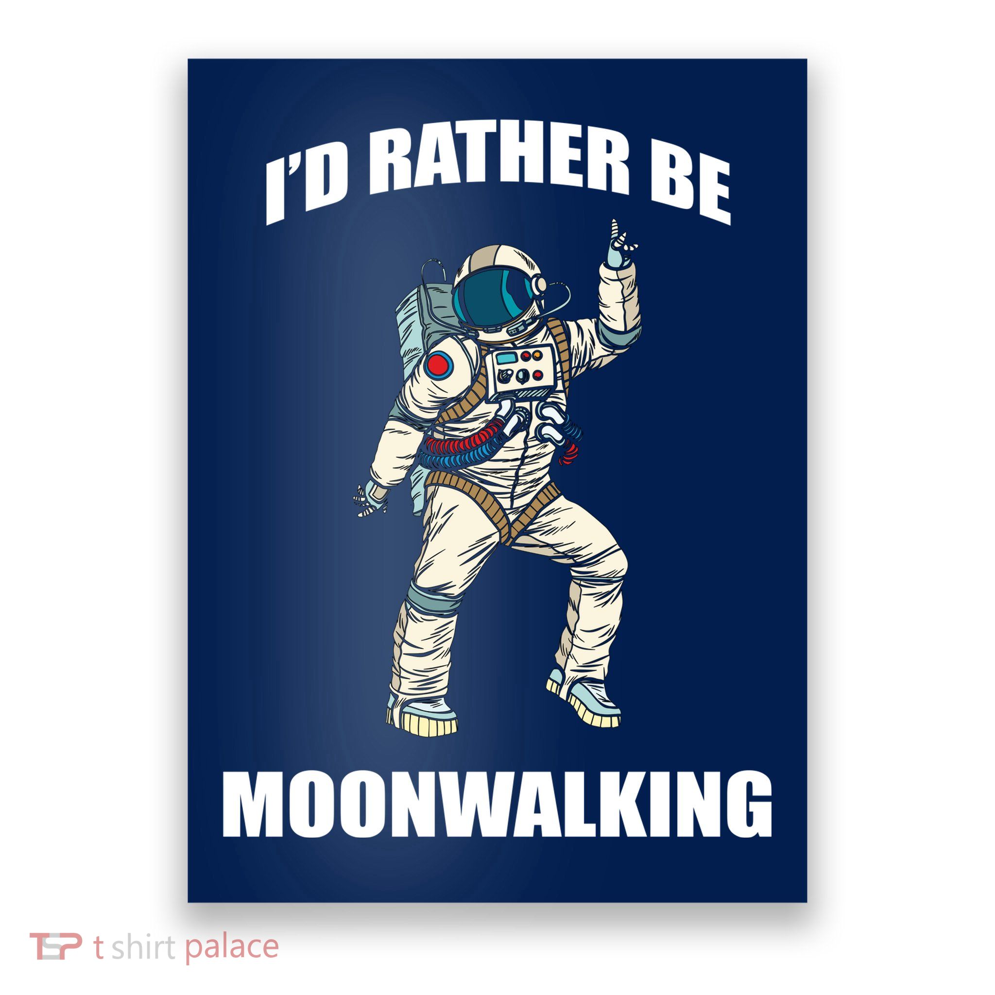 I'd Rather Be Moonwalking  Poster