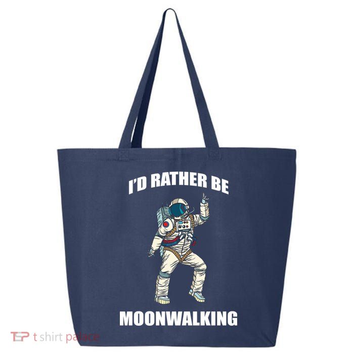 I'd Rather Be Moonwalking  25L Jumbo Tote