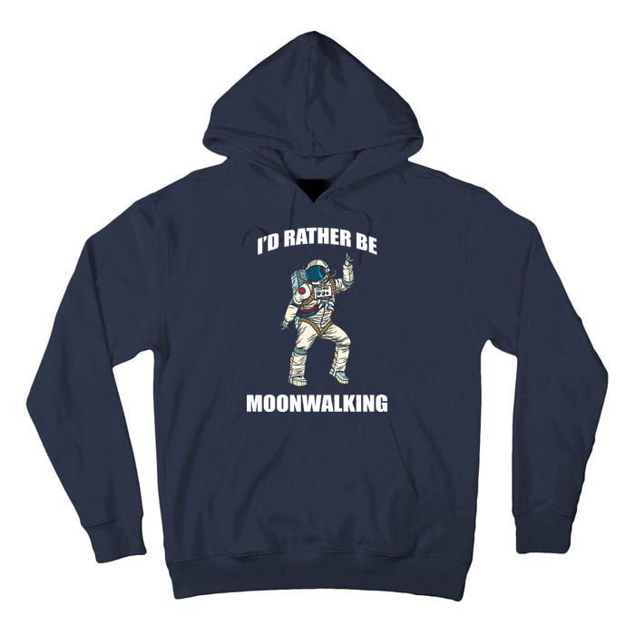 I'd Rather Be Moonwalking  Tall Hoodie