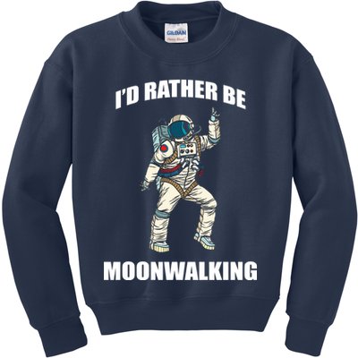 I'd Rather Be Moonwalking  Kids Sweatshirt