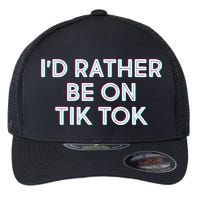 I'd Rather Be On Tik Tok Flexfit Unipanel Trucker Cap