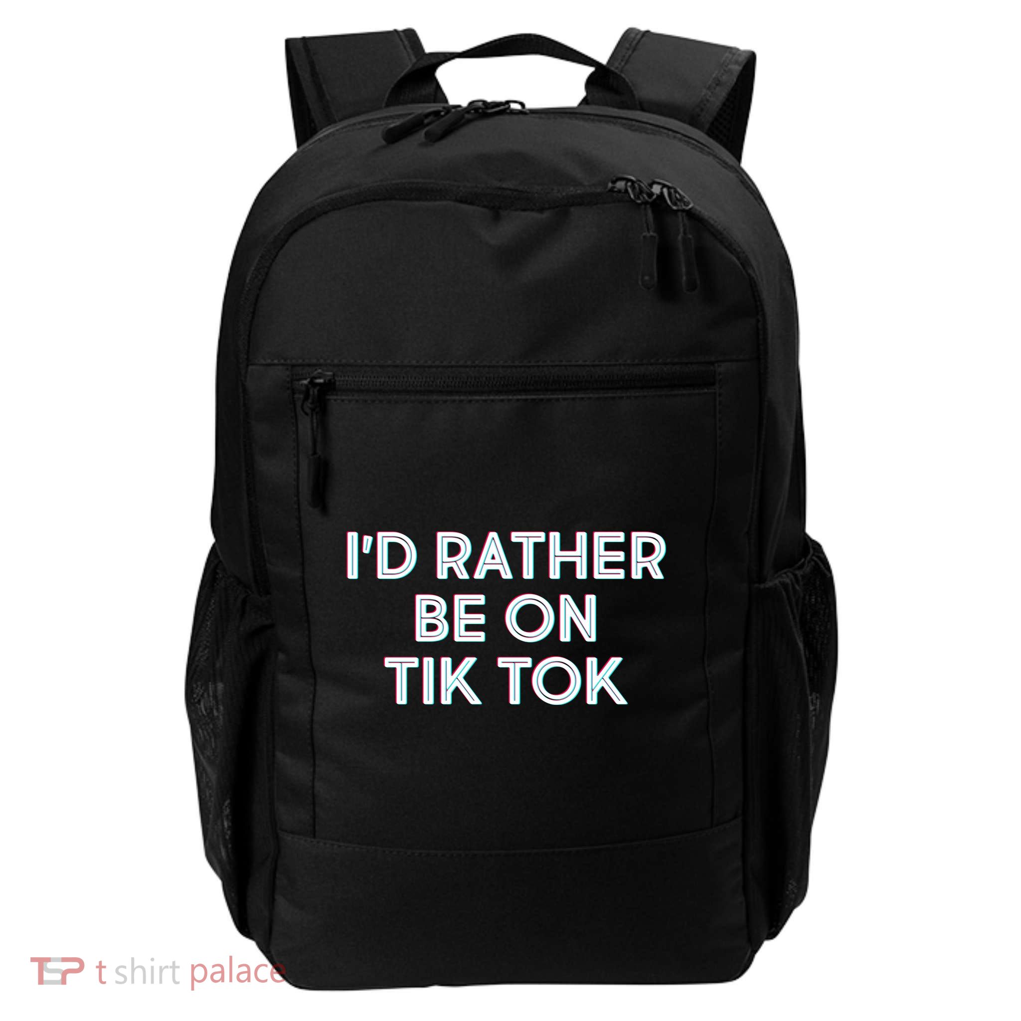 I'd Rather Be On Tik Tok Backpack