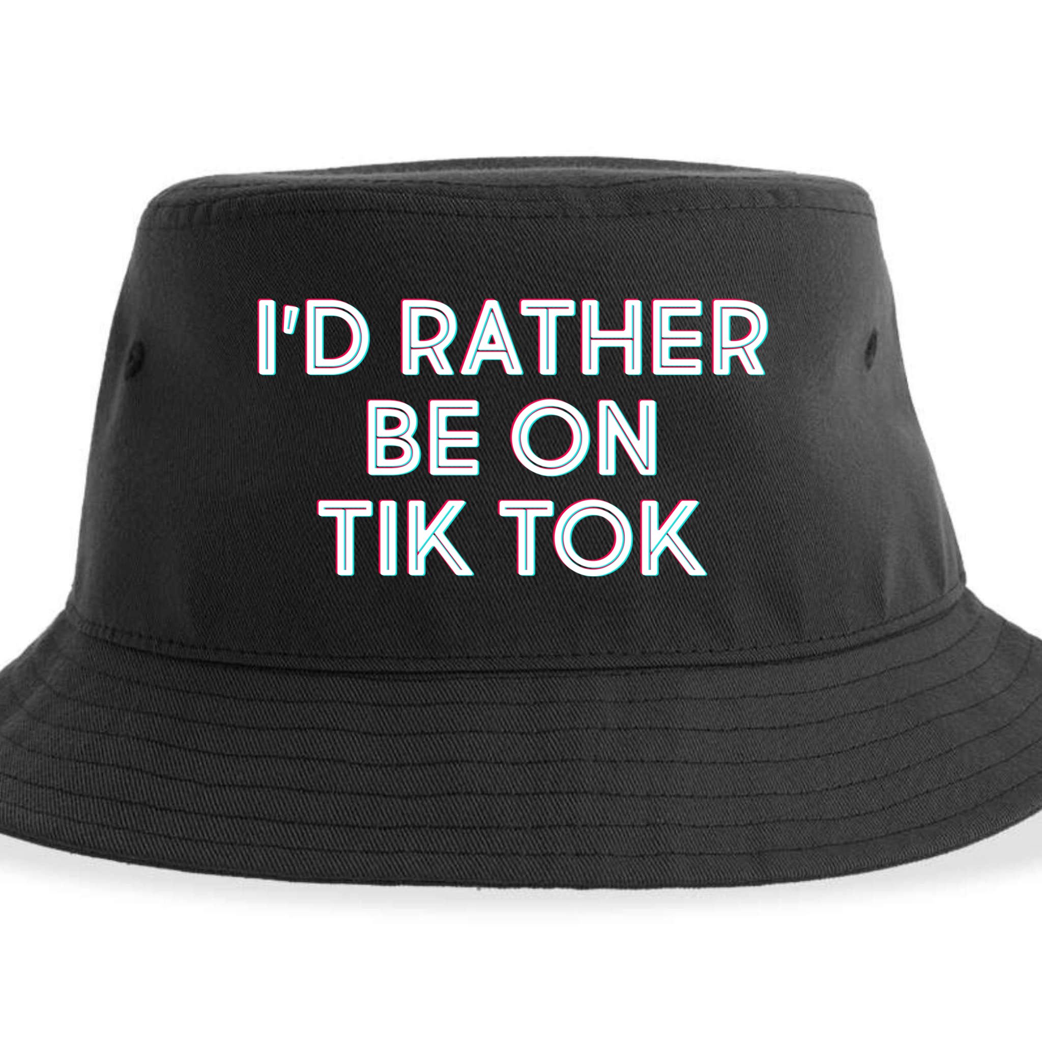 I'd Rather Be On Tik Tok Sustainable Bucket Hat