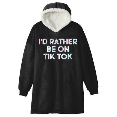 I'd Rather Be On Tik Tok Hooded Wearable Blanket