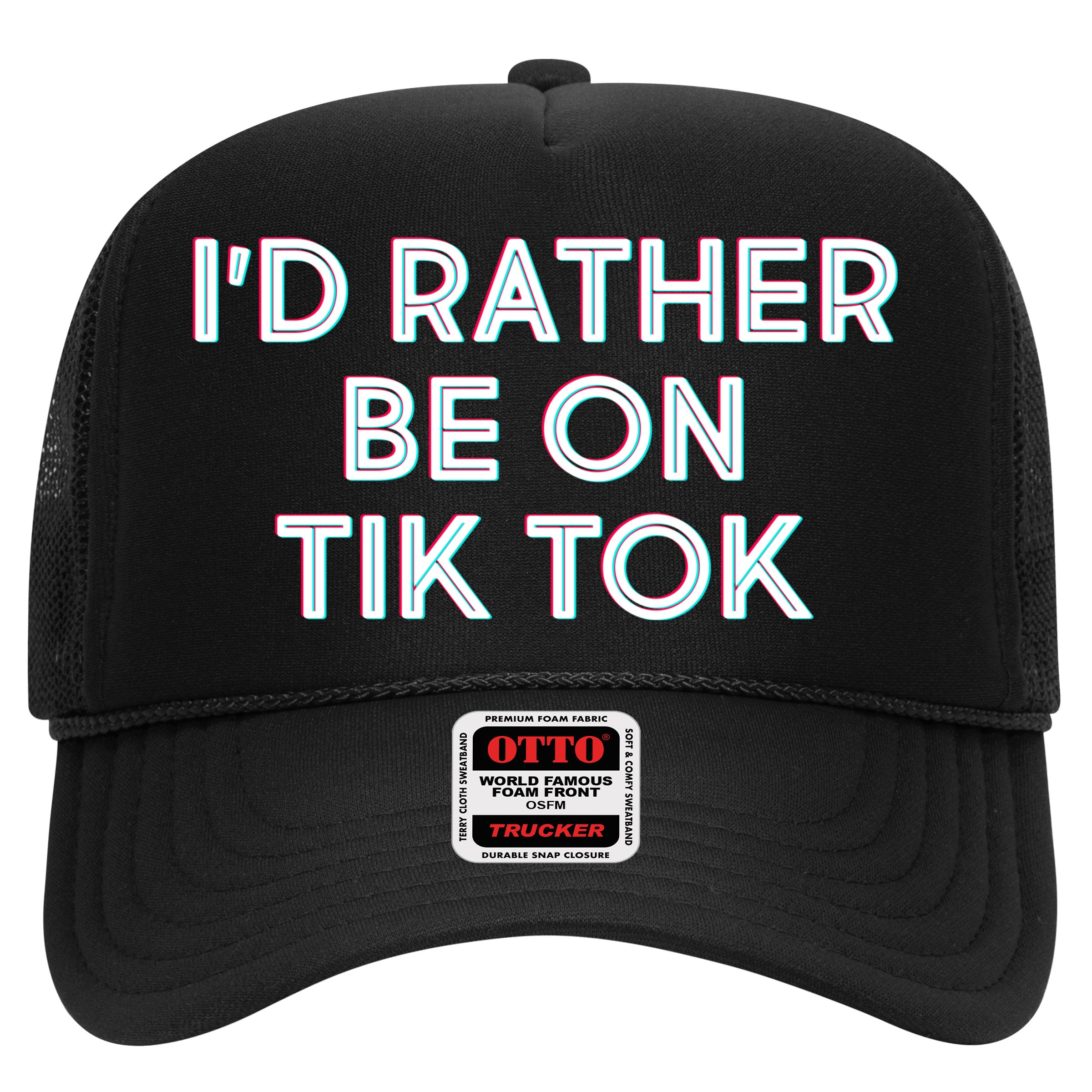 I'd Rather Be On Tik Tok Hat