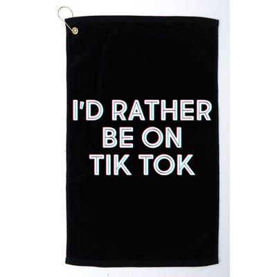 I'd Rather Be On Tik Tok Golf Towel