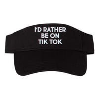I'd Rather Be On Tik Tok Visor