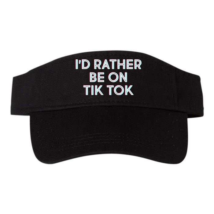 I'd Rather Be On Tik Tok Visor